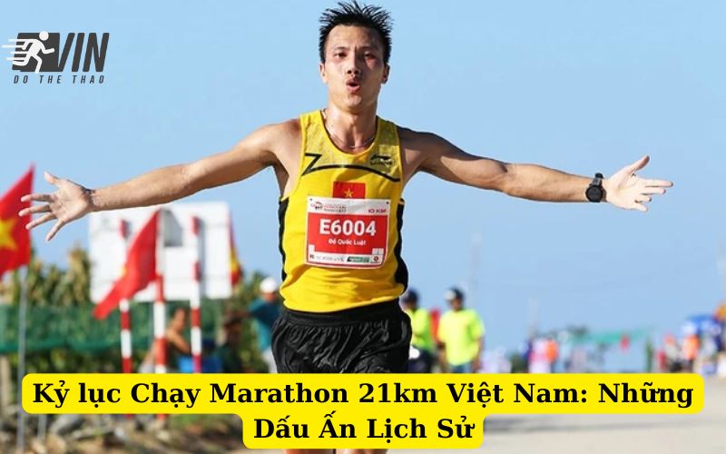 Kỷ lục Chạy Marathon 21km Việt Nam Những Dấu Ấn Lịch Sử