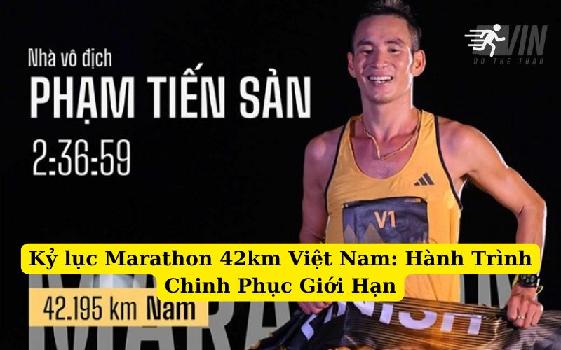 Kỷ lục Marathon 42km Việt Nam Hành Trình Chinh Phục Giới Hạn