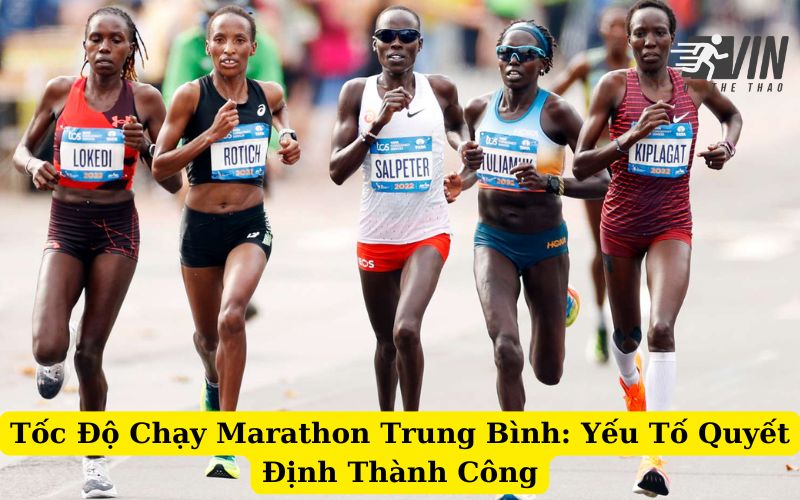 Tốc Độ Chạy Marathon Trung Bình Yếu Tố Quyết Định Thành Công